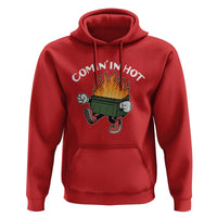 Funny Dumpster Fire Comin In Hot Hoodie - Wonder Print Shop