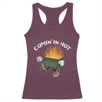 Funny Dumpster Fire Comin In Hot Racerback Tank Top - Wonder Print Shop