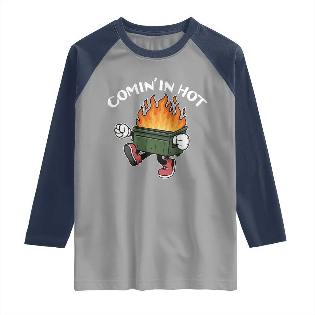 Funny Dumpster Fire Comin In Hot Raglan Shirt - Wonder Print Shop