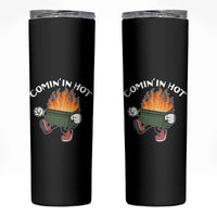 Funny Dumpster Fire Comin In Hot Skinny Tumbler - Wonder Print Shop