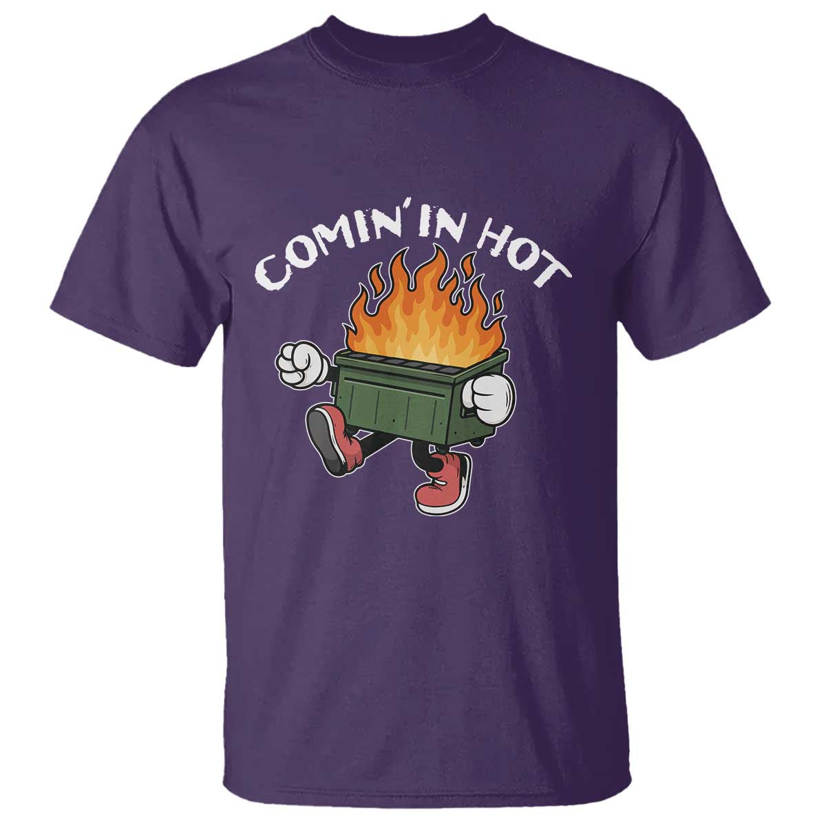 Funny Dumpster Fire Comin In Hot T Shirt - Wonder Print Shop