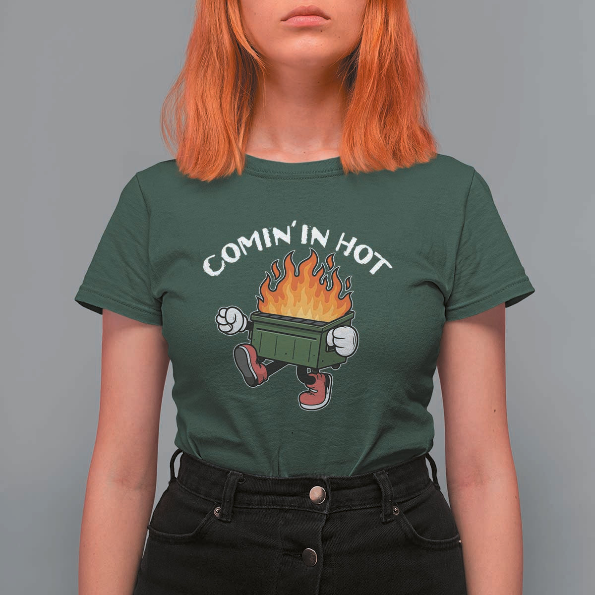 Funny Dumpster Fire Comin In Hot T Shirt For Women - Wonder Print Shop