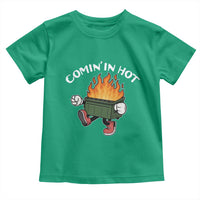 Funny Dumpster Fire Comin In Hot Toddler T Shirt - Wonder Print Shop