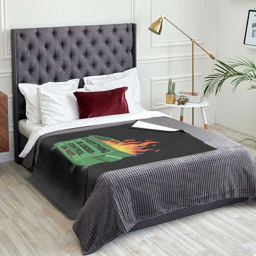Funny Dumpster Fire Throw Blanket Everything Is Under Control Or Not - Wonder Print Shop