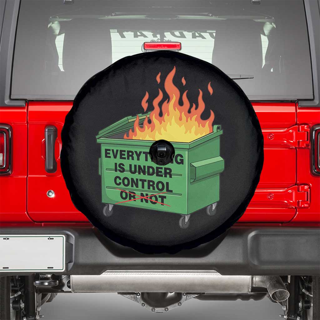 Funny Dumpster Fire Spare Tire Cover Everything Is Under Control Or Not - Wonder Print Shop