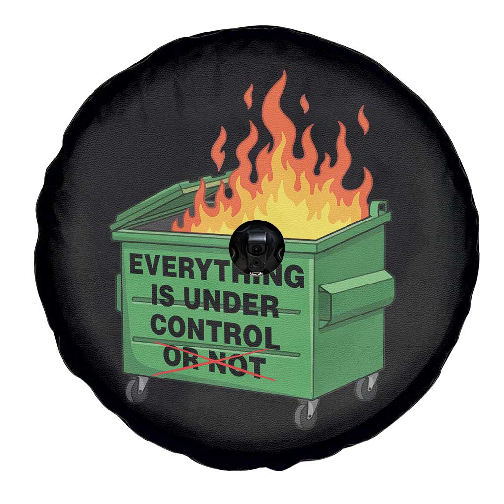 Funny Dumpster Fire Spare Tire Cover Everything Is Under Control Or Not - Wonder Print Shop