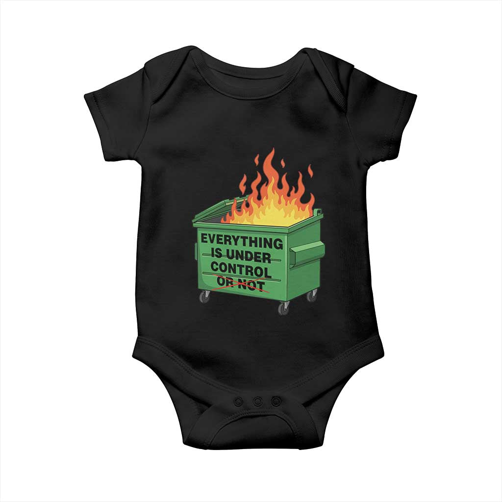 Funny Dumpster Fire Baby Onesie Everything Is Under Control Or Not - Wonder Print Shop