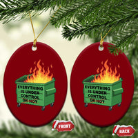 Funny Dumpster Fire Ceramic Ornament Everything Is Under Control Or Not - Wonder Print Shop