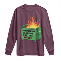 Funny Dumpster Fire Long Sleeve Shirt Everything Is Under Control Or Not - Wonder Print Shop