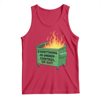 Funny Dumpster Fire Tank Top Everything Is Under Control Or Not - Wonder Print Shop