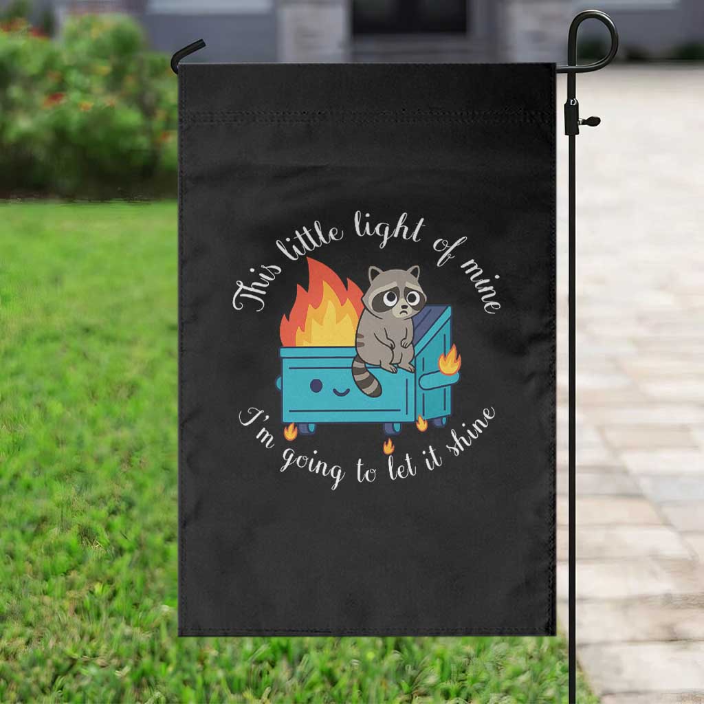 Funny Lil Dumpster Fire Racoon Garden Flag This Little Light Of Mine I Am Going To Let It Shine - Wonder Print Shop