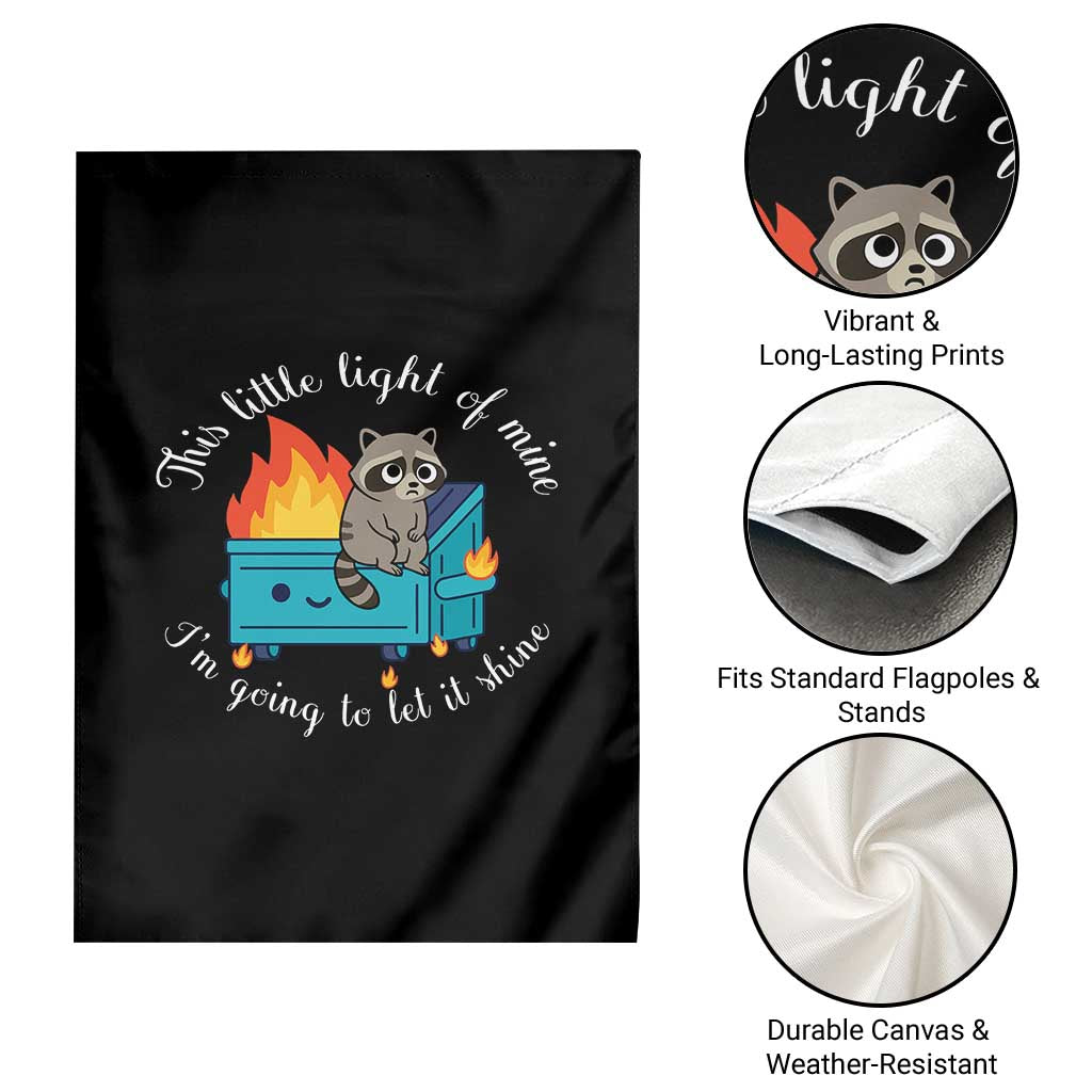 Funny Lil Dumpster Fire Racoon Garden Flag This Little Light Of Mine I Am Going To Let It Shine - Wonder Print Shop