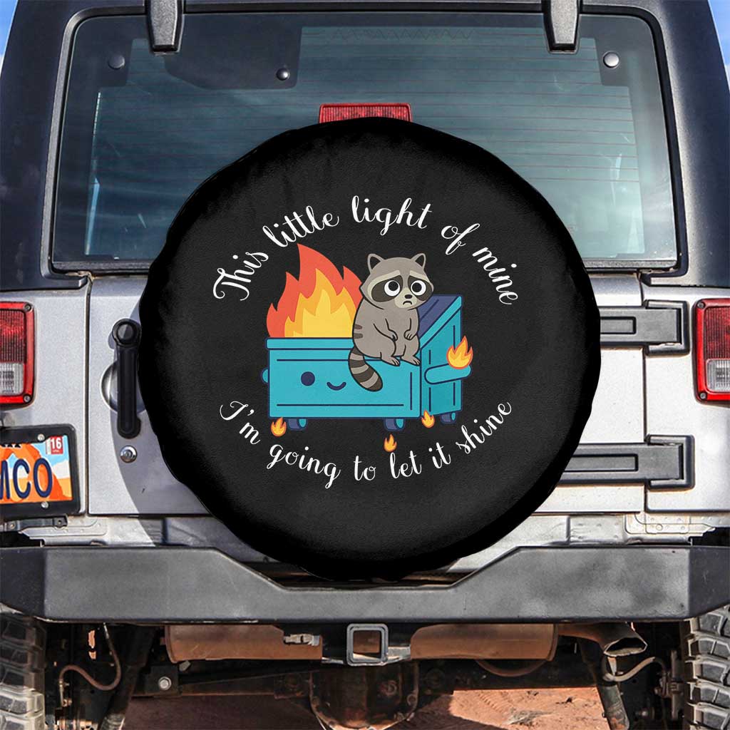 Funny Lil Dumpster Fire Racoon Spare Tire Cover This Little Light Of Mine I Am Going To Let It Shine - Wonder Print Shop