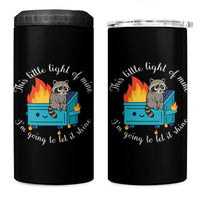 Funny Lil Dumpster Fire Racoon 4 in 1 Can Cooler Tumbler This Little Light Of Mine I Am Going To Let It Shine - Wonder Print Shop