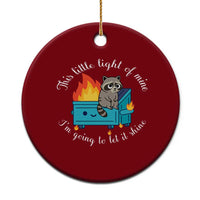 Funny Lil Dumpster Fire Racoon Ceramic Ornament This Little Light Of Mine I Am Going To Let It Shine - Wonder Print Shop