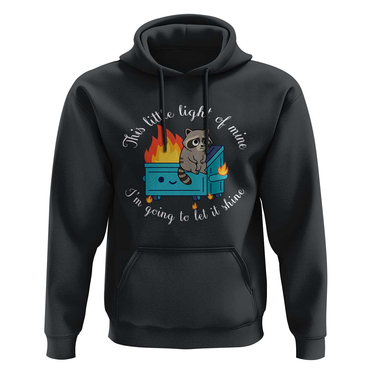 Funny Lil Dumpster Fire Racoon Hoodie This Little Light Of Mine I Am Going To Let It Shine - Wonder Print Shop