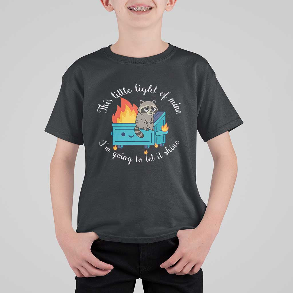 Funny Lil Dumpster Fire Racoon T Shirt For Kid This Little Light Of Mine I Am Going To Let It Shine - Wonder Print Shop