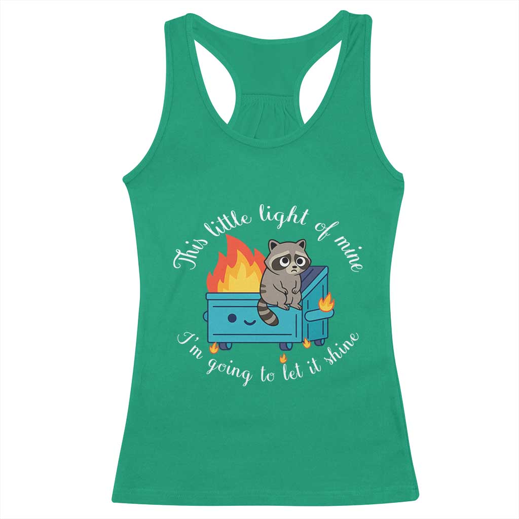 Funny Lil Dumpster Fire Racoon Racerback Tank Top This Little Light Of Mine I Am Going To Let It Shine - Wonder Print Shop