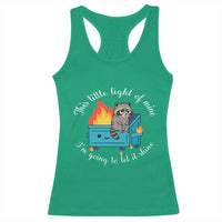 Funny Lil Dumpster Fire Racoon Racerback Tank Top This Little Light Of Mine I Am Going To Let It Shine - Wonder Print Shop