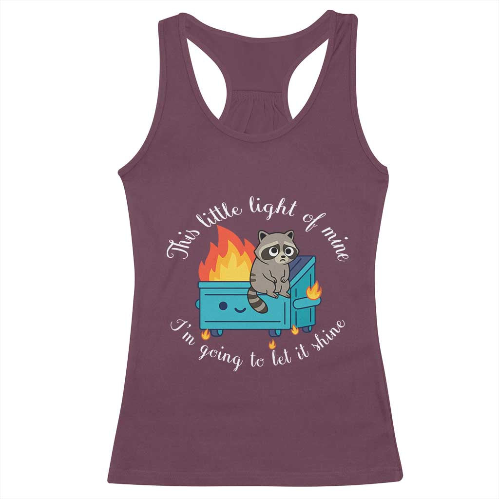 Funny Lil Dumpster Fire Racoon Racerback Tank Top This Little Light Of Mine I Am Going To Let It Shine - Wonder Print Shop