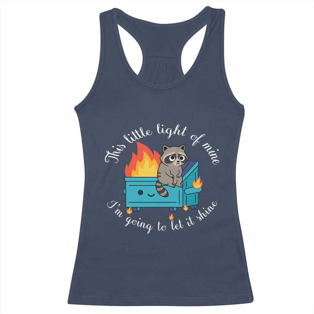 Funny Lil Dumpster Fire Racoon Racerback Tank Top This Little Light Of Mine I Am Going To Let It Shine - Wonder Print Shop