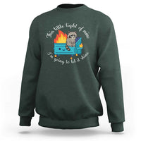 Funny Lil Dumpster Fire Racoon Sweatshirt This Little Light Of Mine I Am Going To Let It Shine - Wonder Print Shop