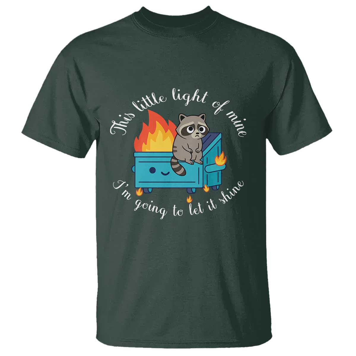 Funny Lil Dumpster Fire Racoon T Shirt This Little Light Of Mine I Am Going To Let It Shine - Wonder Print Shop