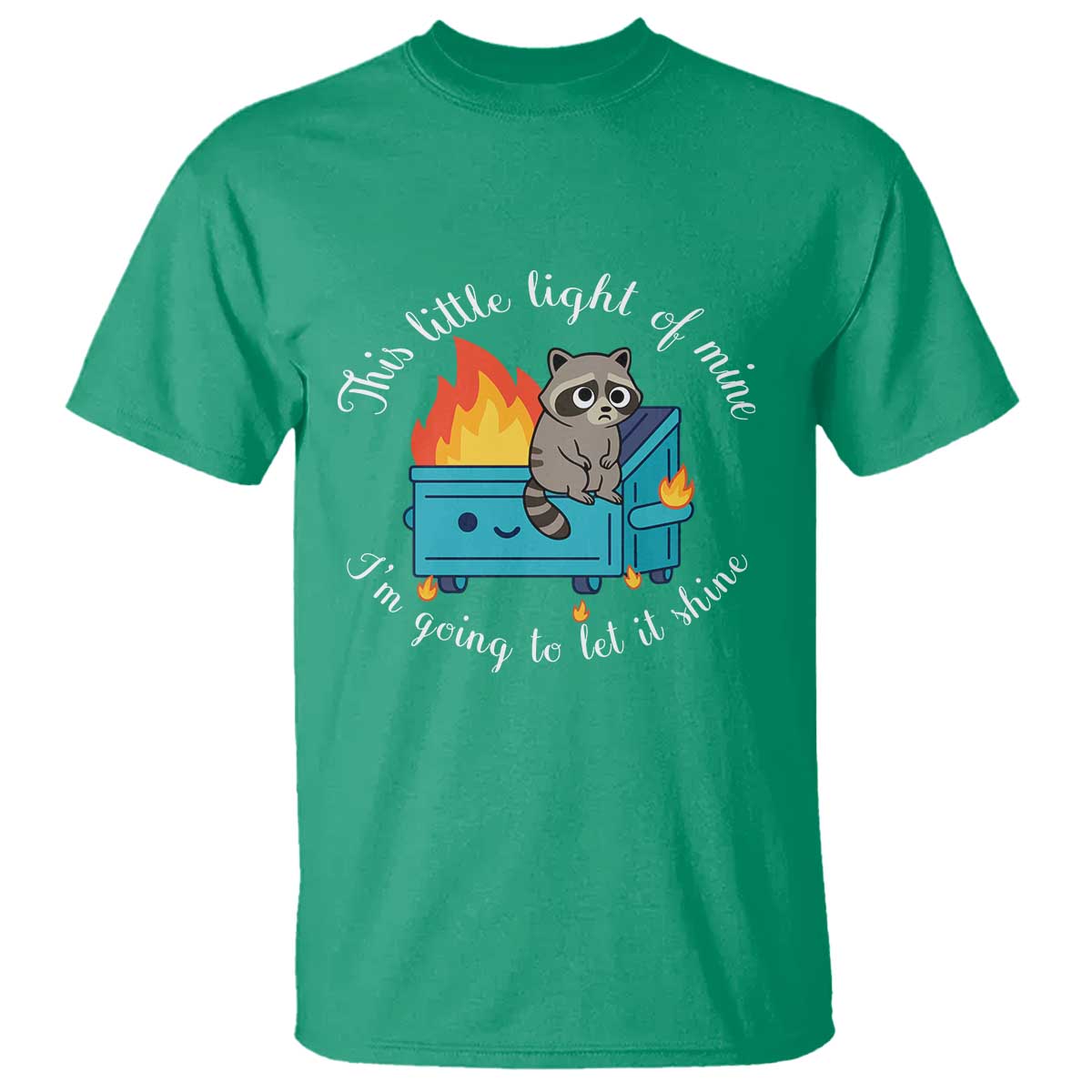 Funny Lil Dumpster Fire Racoon T Shirt This Little Light Of Mine I Am Going To Let It Shine - Wonder Print Shop