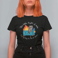 Funny Lil Dumpster Fire Racoon T Shirt For Women This Little Light Of Mine I Am Going To Let It Shine - Wonder Print Shop