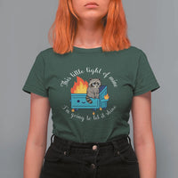 Funny Lil Dumpster Fire Racoon T Shirt For Women This Little Light Of Mine I Am Going To Let It Shine - Wonder Print Shop