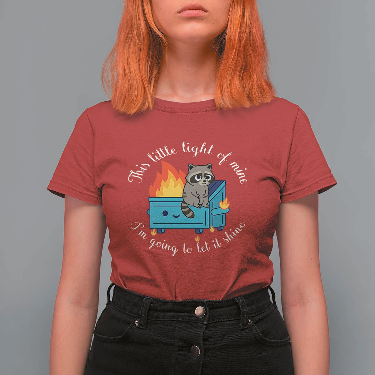 Funny Lil Dumpster Fire Racoon T Shirt For Women This Little Light Of Mine I Am Going To Let It Shine - Wonder Print Shop