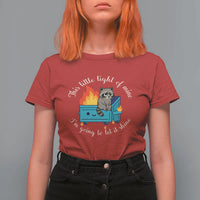 Funny Lil Dumpster Fire Racoon T Shirt For Women This Little Light Of Mine I Am Going To Let It Shine - Wonder Print Shop