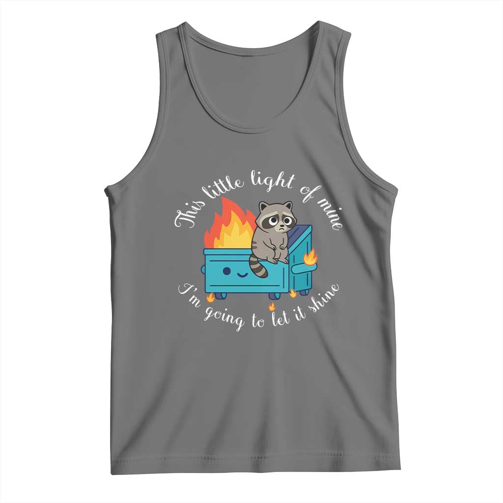 Funny Lil Dumpster Fire Racoon Tank Top This Little Light Of Mine I Am Going To Let It Shine - Wonder Print Shop