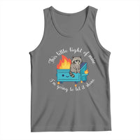 Funny Lil Dumpster Fire Racoon Tank Top This Little Light Of Mine I Am Going To Let It Shine - Wonder Print Shop