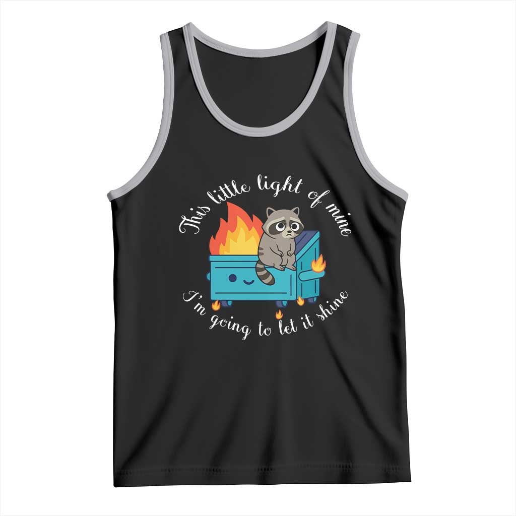 Funny Lil Dumpster Fire Racoon Tank Top This Little Light Of Mine I Am Going To Let It Shine - Wonder Print Shop