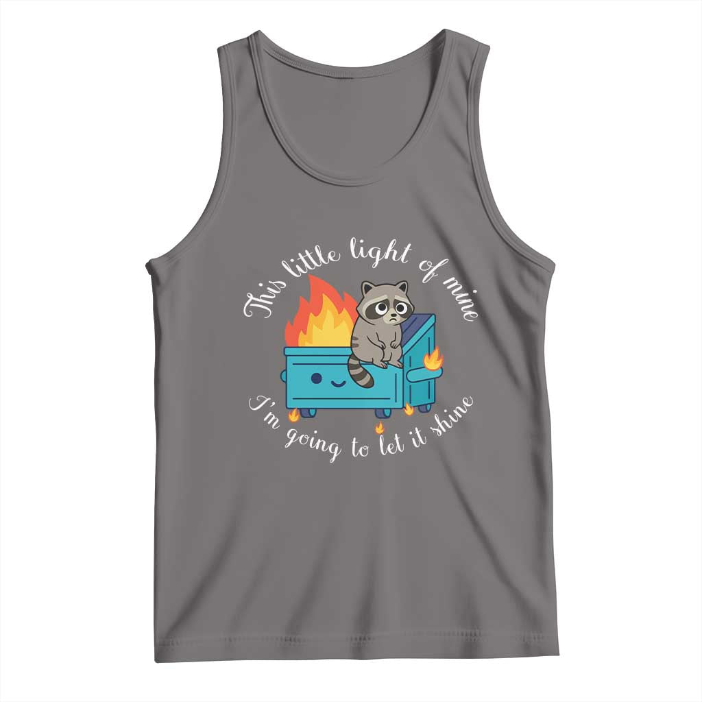 Funny Lil Dumpster Fire Racoon Tank Top This Little Light Of Mine I Am Going To Let It Shine - Wonder Print Shop