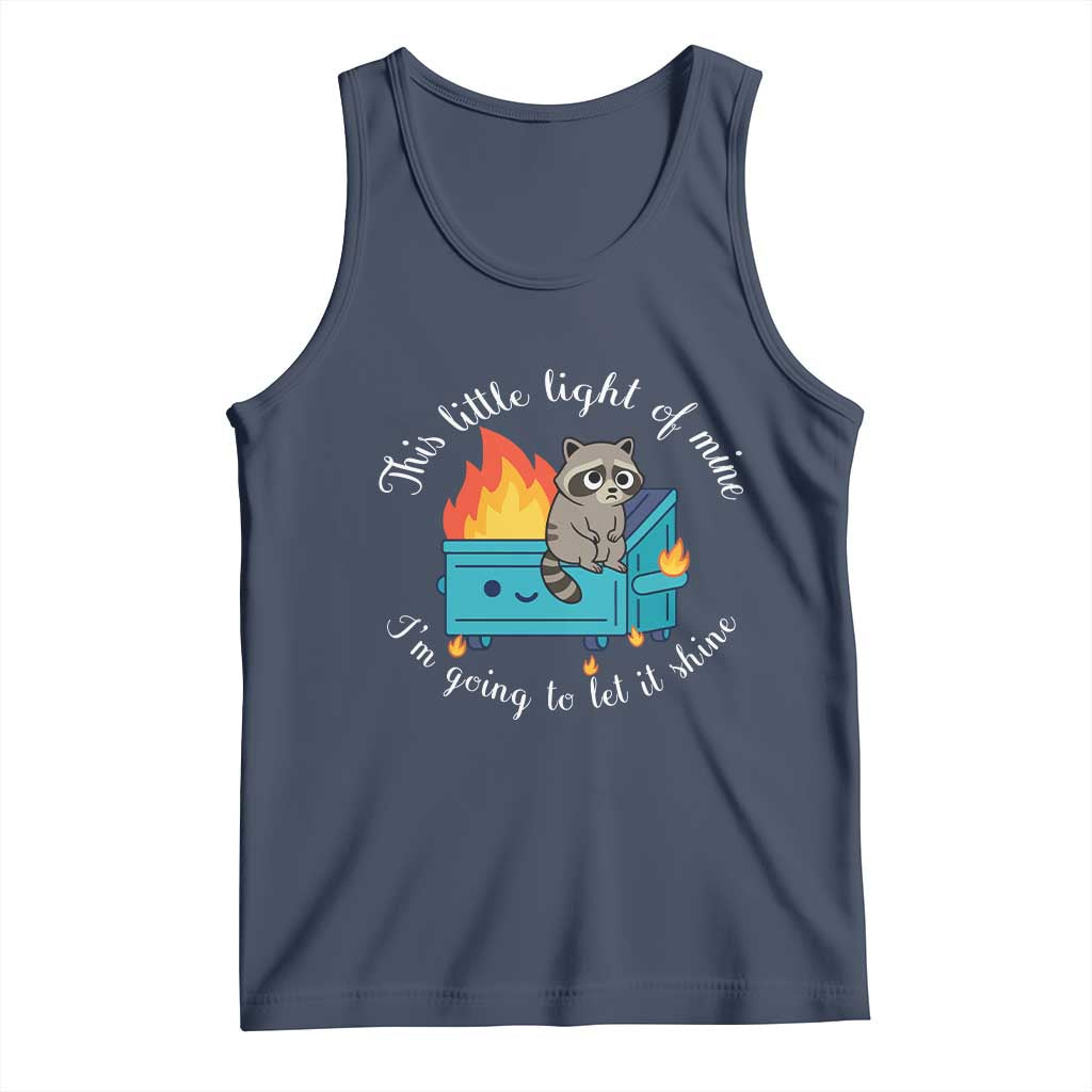 Funny Lil Dumpster Fire Racoon Tank Top This Little Light Of Mine I Am Going To Let It Shine - Wonder Print Shop