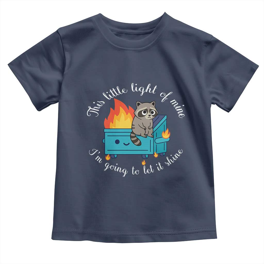 Funny Lil Dumpster Fire Racoon Toddler T Shirt This Little Light Of Mine I Am Going To Let It Shine - Wonder Print Shop