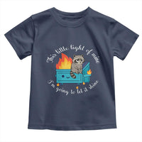 Funny Lil Dumpster Fire Racoon Toddler T Shirt This Little Light Of Mine I Am Going To Let It Shine - Wonder Print Shop