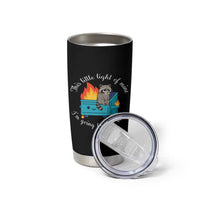 Funny Lil Dumpster Fire Racoon Tumbler Cup This Little Light Of Mine I Am Going To Let It Shine - Wonder Print Shop