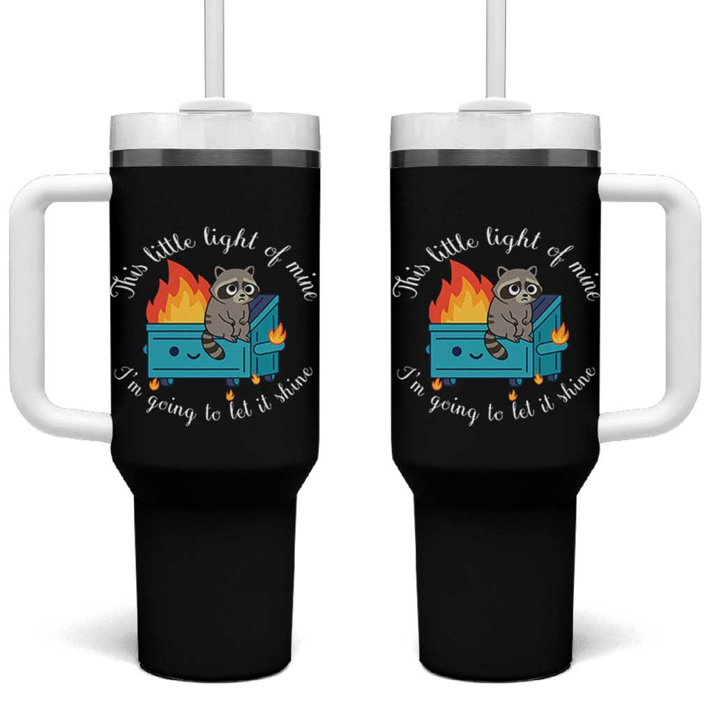 Funny Lil Dumpster Fire Racoon Tumbler With Handle This Little Light Of Mine I Am Going To Let It Shine - Wonder Print Shop