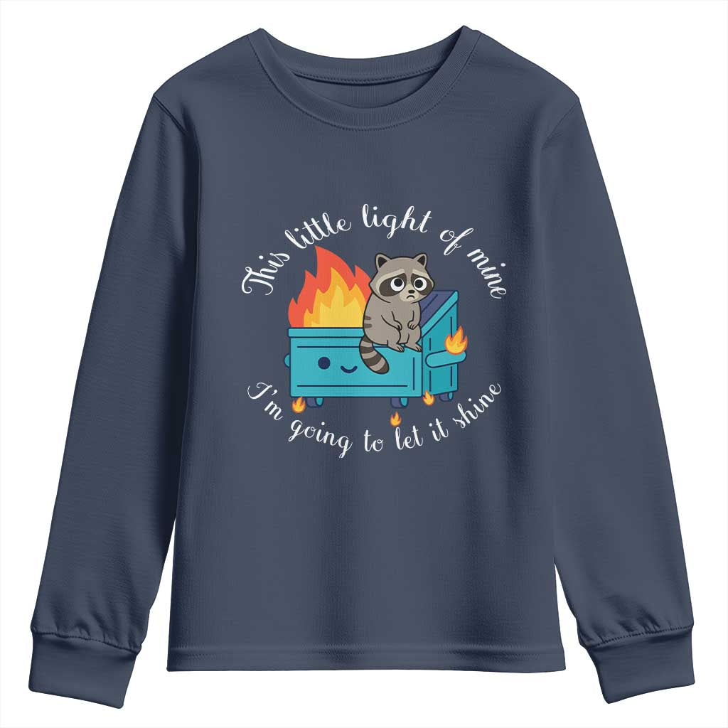 Funny Lil Dumpster Fire Racoon Youth Sweatshirt This Little Light Of Mine I Am Going To Let It Shine - Wonder Print Shop