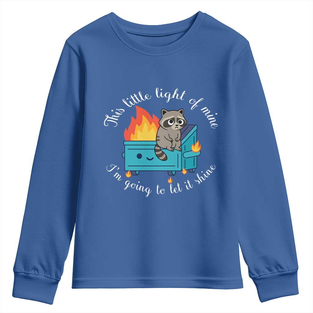 Funny Lil Dumpster Fire Racoon Youth Sweatshirt This Little Light Of Mine I Am Going To Let It Shine - Wonder Print Shop