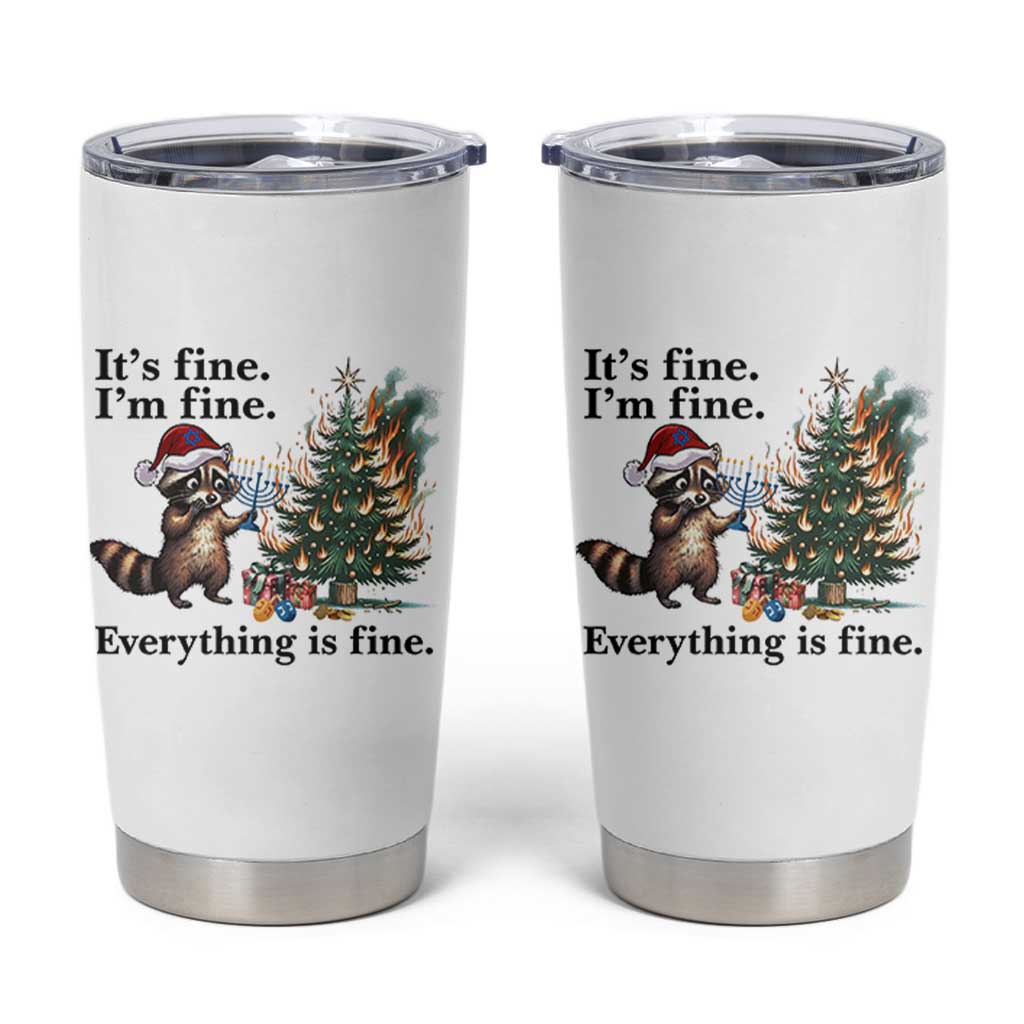 Christmas Hanukkah Racoon Tumbler Cup Funny Its Fine I Am Fine Everything Is Fine - Wonder Print Shop