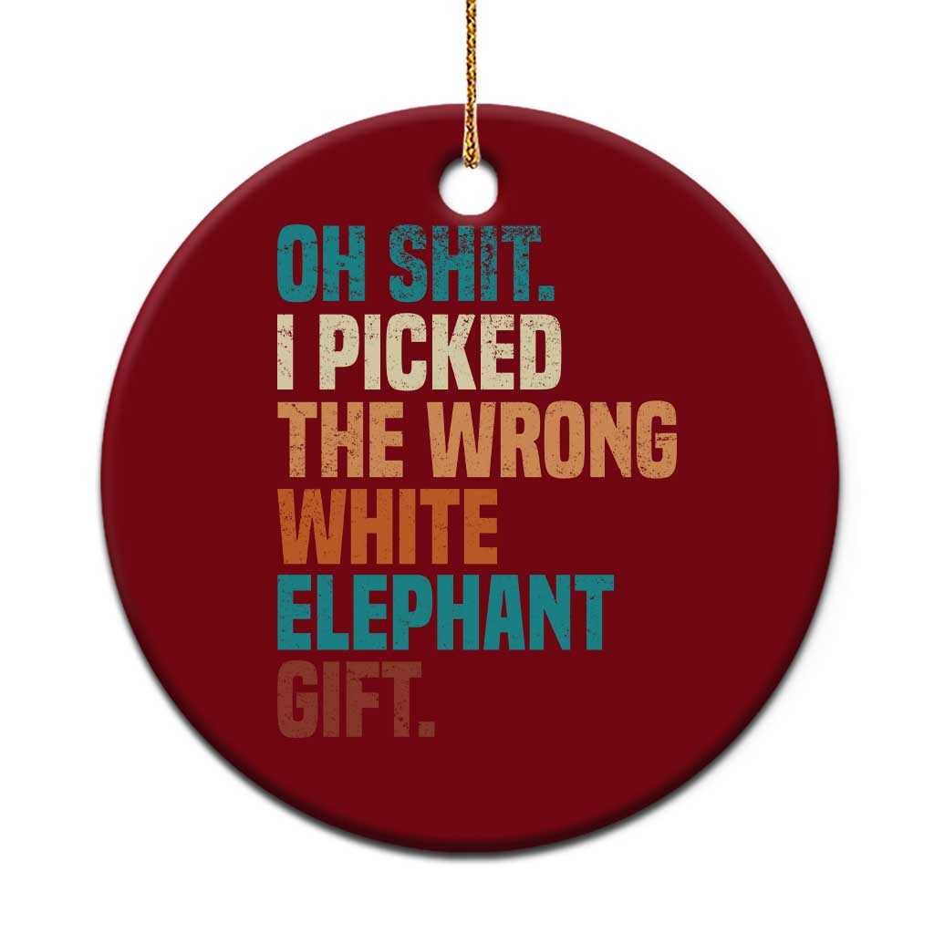 Oh Shit I Picked The Wrong White Elephant Gift Ceramic Ornament Funny Retro Christmas Gift Exchange - Wonder Print Shop