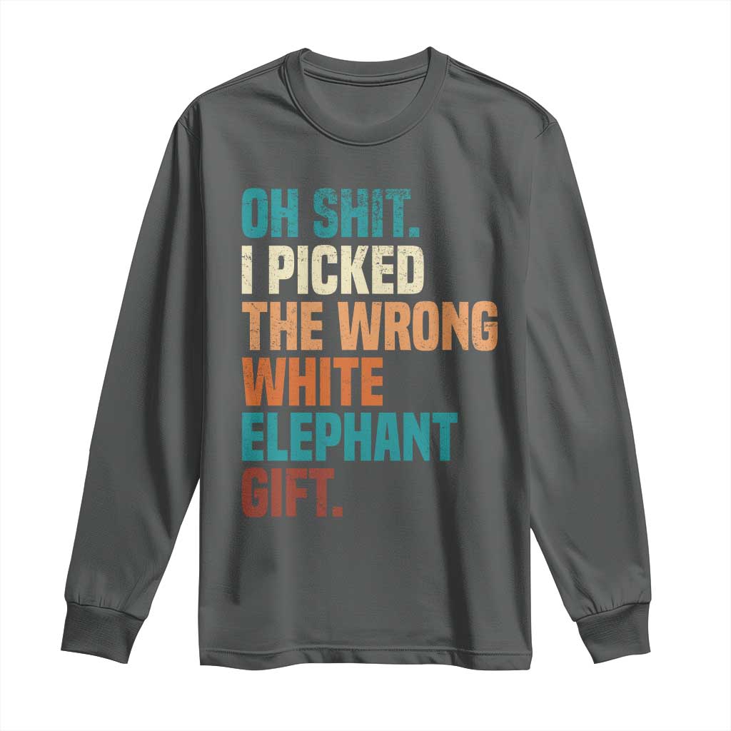 Oh Shit I Picked The Wrong White Elephant Gift Long Sleeve Shirt Funny Retro Christmas Gift Exchange - Wonder Print Shop