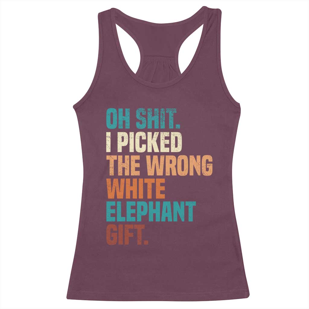 Oh Shit I Picked The Wrong White Elephant Gift Racerback Tank Top Funny Retro Christmas Gift Exchange - Wonder Print Shop