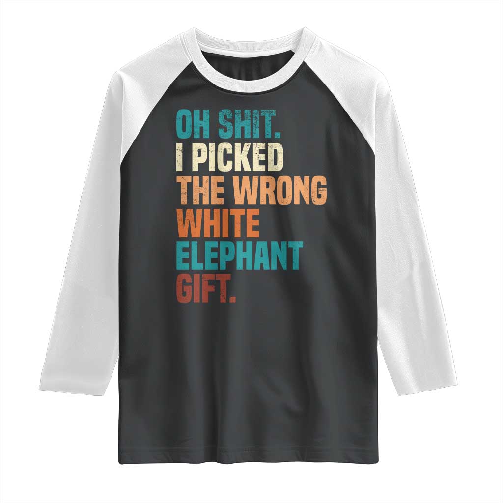 Oh Shit I Picked The Wrong White Elephant Gift Raglan Shirt Funny Retro Christmas Gift Exchange - Wonder Print Shop