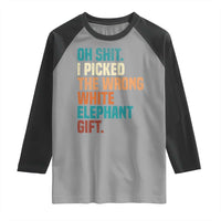 Oh Shit I Picked The Wrong White Elephant Gift Raglan Shirt Funny Retro Christmas Gift Exchange - Wonder Print Shop