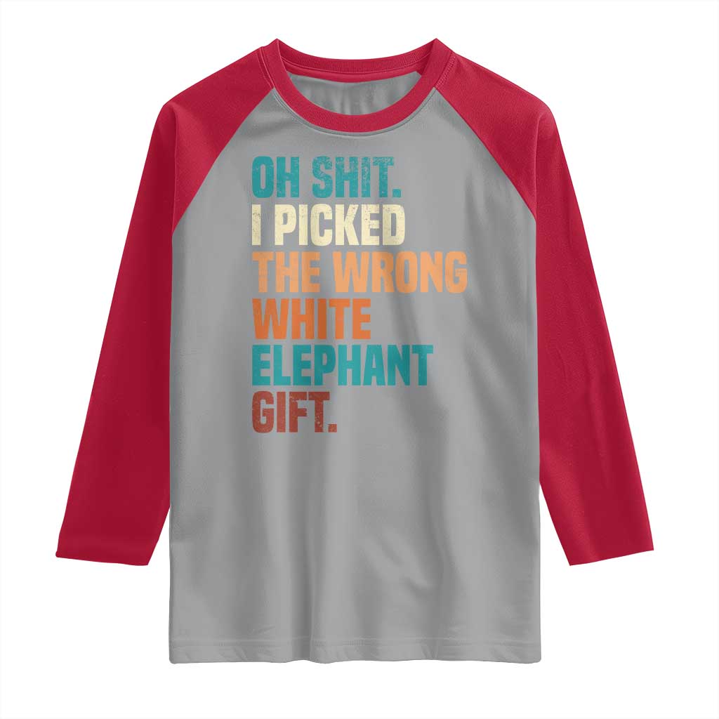 Oh Shit I Picked The Wrong White Elephant Gift Raglan Shirt Funny Retro Christmas Gift Exchange - Wonder Print Shop